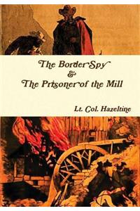 Border Spy & The Prisoner of the Mill