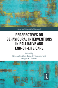 Perspectives on Behavioural Interventions in Palliative and End-of-Life Care