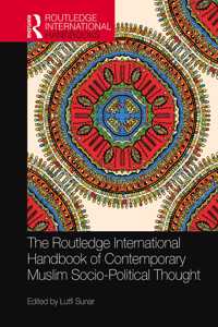 Routledge International Handbook of Contemporary Muslim Socio-Political Thought