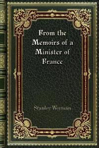 From the Memoirs of a Minister of France