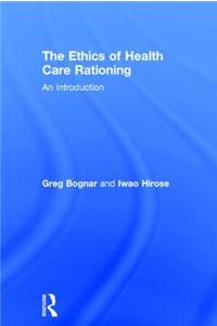 The Ethics of Health Care Rationing: An Introduction