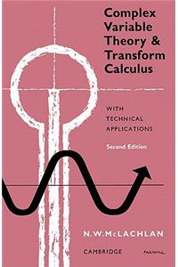 Complex Variable Theory and Transform Calculus