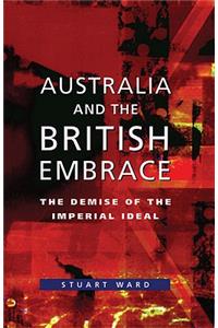 Australia and the British Embrace