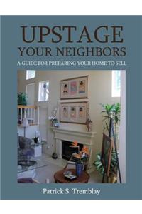 Upstage Your Neighbors