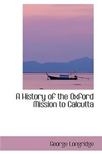 A History of the Oxford Mission to Calcutta
