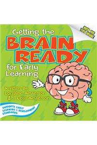 Getting the Brain Ready for Early Learning