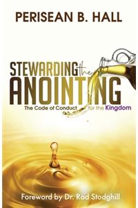 Stewarding the Anointing