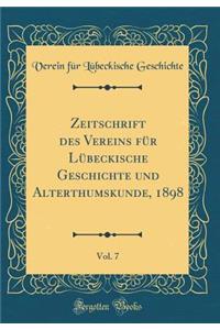 Zeitschrift Des Vereins FÃ¼r LÃ¼beckische Geschichte Und Alterthumskunde, 1898, Vol. 7 (Classic Reprint)