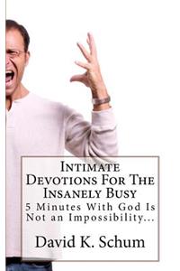 Intimate Devotions For The Insanely Busy