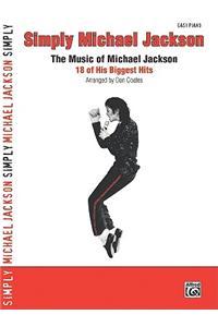 Simply Michael Jackson: The Music of Michael Jackson: 18 of His Biggest Hits