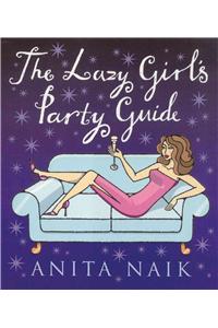 The Lazy Girl's Party Guide
