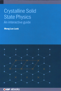 Crystalline Solid State Physics: An interactive guide