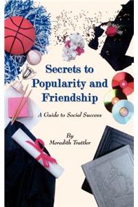 Secrets to Popularity and Friendship