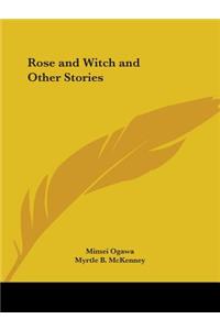 Rose and Witch and Other Stories