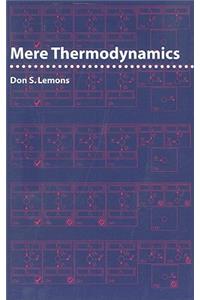 Mere Thermodynamics