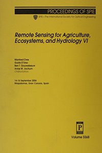 Remote Sensing for Agriculture, Ecosystems, and Hydrology VI