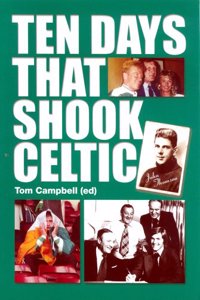 Ten Days That Shook Celtic