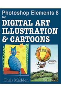 Photoshop Elements 8 for Digital Art, Illustration and Cartoons