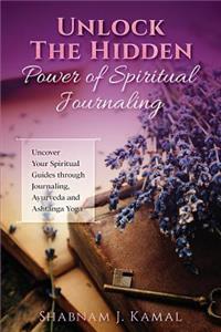 Unlock the Hidden Power of Spiritual Journaling