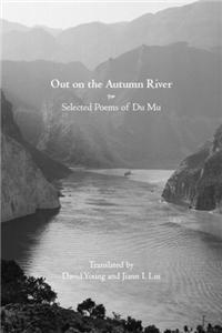 Out on the Autumn River: Selected Poems of Du Mu