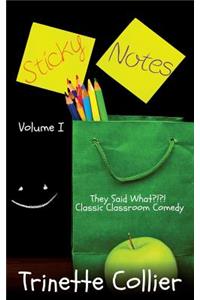 Sticky Notes Volume 1: They Said What?!?! Classic Classroom Comedy