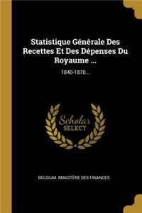 Statistique Générale Des Recettes Et Des Dépenses Du Royaume ...