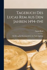 Tagebuch des Lucas Rem Aus Den Jahren 1494-1541