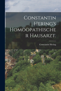 Constantin Hering's homöopathischer Hausarzt.