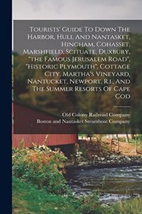 Tourists' Guide To Down The Harbor, Hull And Nantasket, Hingham, Cohasset, Marshfield, Scituate, Duxbury, 