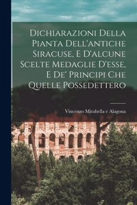 Dichiarazioni della pianta dell'antiche Siracuse, e d'alcune scelte medaglie d'esse, e de' principi che quelle possedettero