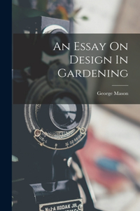 Essay On Design In Gardening