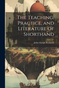 Teaching, Practice, and Literature of Shorthand