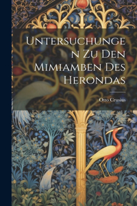Untersuchungen Zu Den Mimiamben Des Herondas