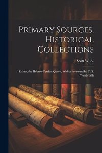 Primary Sources, Historical Collections