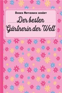 Dieses Notizbuch gehört der besten Gärtnerin der Welt