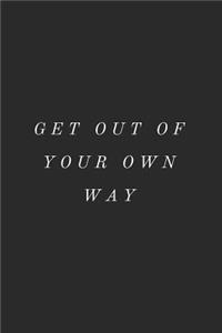 Get Out of Your Own Way