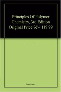 Principles Of Polymer Chemistry, 3Rd Edition Original Price Â‚¬ 119 99