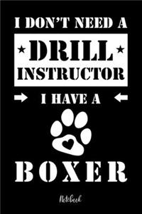 I don't need a Drill Instructor I have a Boxer Notebook