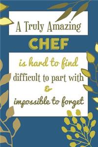 A Truly Amazing CHEF Is Hard To Find Difficult To Part With & Impossible To Forget