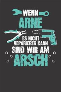 Wenn ARNE es nicht reparieren kann: Individuelles Namen personalisiertes Männer & Jungen blanko Notizbuch. gepunktet dotted, leere Seiten. Lustiges DIY Handwerker & Hobby Heimwerker Ge