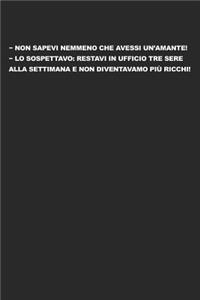 Non sapevi nemmeno che avessi un'amante! Lo sospettavo