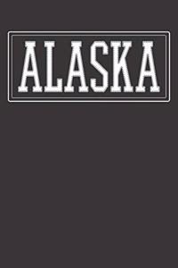 Alaska Gift Notebook: Alaska 6x9 College Ruled 120 Pages Student Teacher School College Notebook Sketchbook Journal