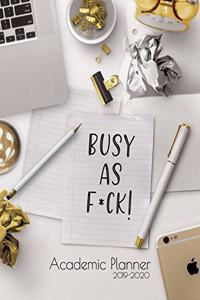 Busy as f*ck! - Academic Planner 2019-2020