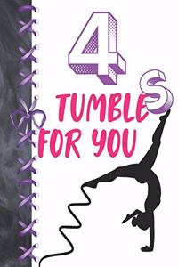4 Tumbles For You