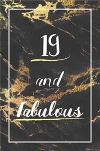 19 And Fabulous: Lined Journal / Notebook - 19th Birthday Gift - Fun And Practical Alternative to a Card - Elegant 19 yr Old Gift For Women - Black And Gold Marble C