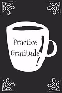 Practice Gratitude
