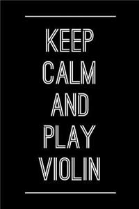 Keep Calm and Play Violin