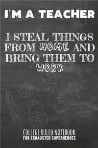 I'm a Teacher - I Steal Things from Home and Bring Them to Work