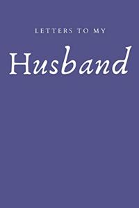 Letters to My Husband Journal Writing Love Letters to Him, Blank Notebook
