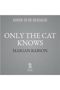 Only the Cat Knows Lib/E